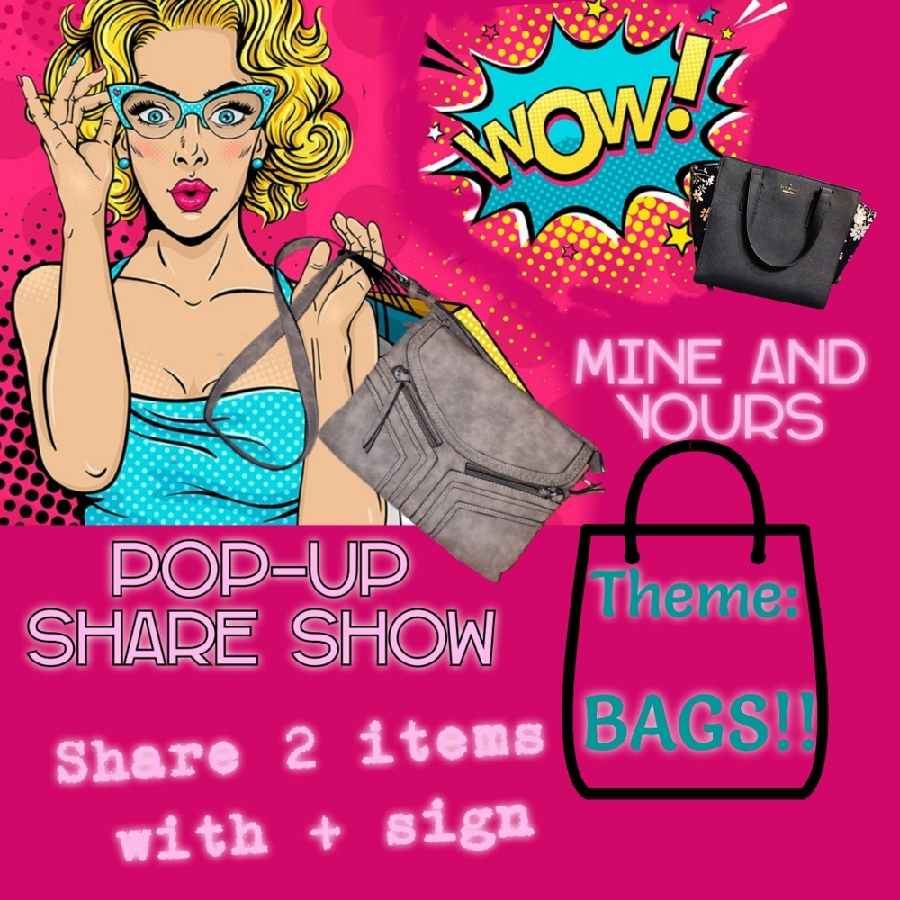 POP-UP Share Show -- Bags only
